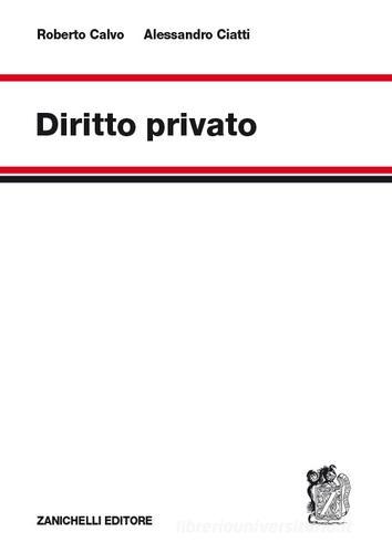 Diritto privato di Roberto Calvo, Alessandro Ciatti edito da Zanichelli