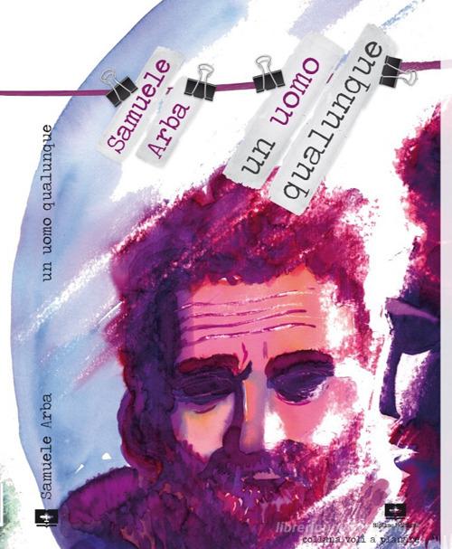 Libro Un uomo qualunque di Samuele Arba Voli a planare di Biplane Edizioni