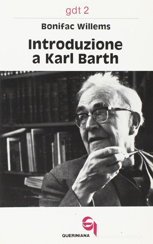 Introduzione a Karl Barth di Bonifac Willems edito da Queriniana