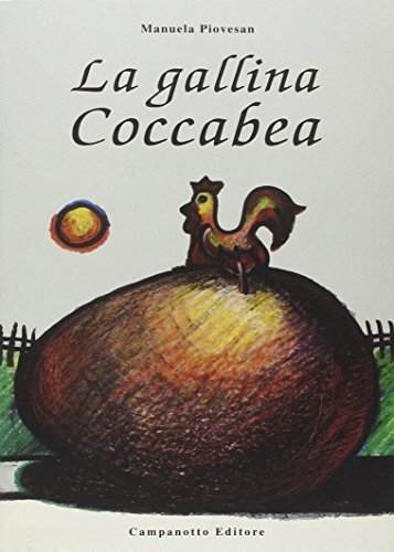 La gallina Coccabea di Manuela Piovesan edito da Campanotto