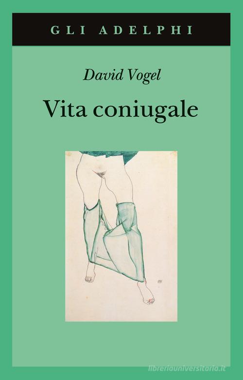 Vita coniugale di David Vogel edito da Adelphi