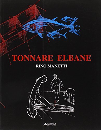 Tonnare elbane di Rino Manetti edito da Alinea