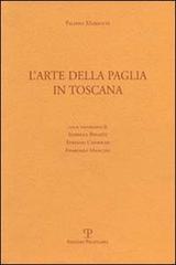 L' arte della paglia in Toscana di Filippo Mariotti edito da Polistampa