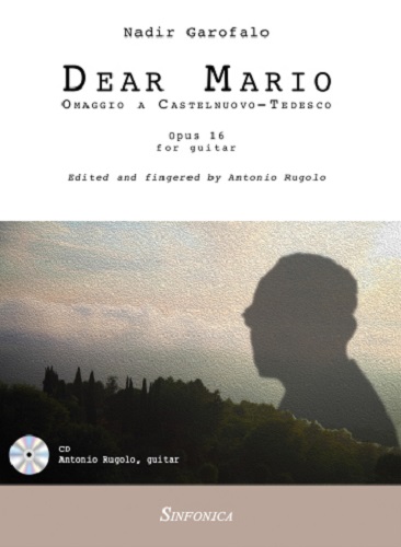 Dear Mario. Omaggio a Castelnuovo-Tedesco. Con CD-audio di Nadir Garofalo edito da Sinfonica Jazz Ediz. Musicali