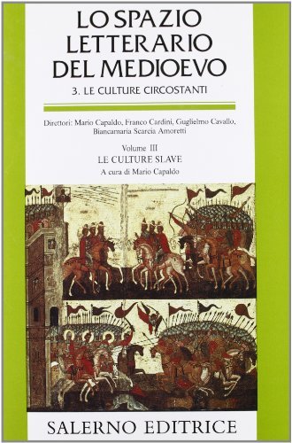 Lo spazio letterario del Medioevo. Le culture circostanti vol.3 edito da Salerno