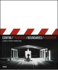Confini/frontiere-Boundaries/frontiers edito da Forum Edizioni