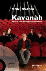 Kavanah. Canti e storie della spiritualità ebraica. Con DVD di Moni Ovadia edito da Promo Music