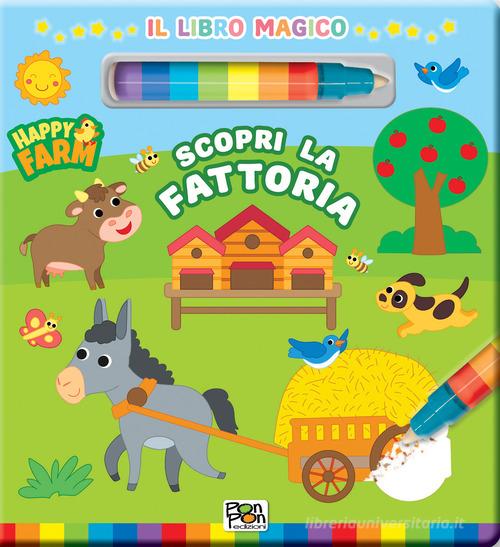Scopri la fattoria. Happy farm. Il libro magico. Ediz. a colori. Con pennarello ad acqua di Irene Mazza edito da Pon Pon Edizioni