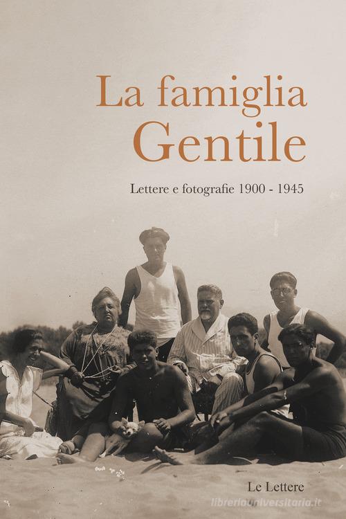 La famiglia Gentile. Lettere e fotografie 1900-1945 edito da Le Lettere
