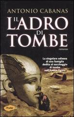 Il ladro di tombe di Antonio Cabanas edito da Marco Tropea Editore