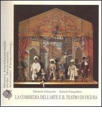 La commedia dell'arte e il teatro di figura di Salvatore Palazzotto, Antonio Pasqualino edito da Museo Marionette A. Pasqualino