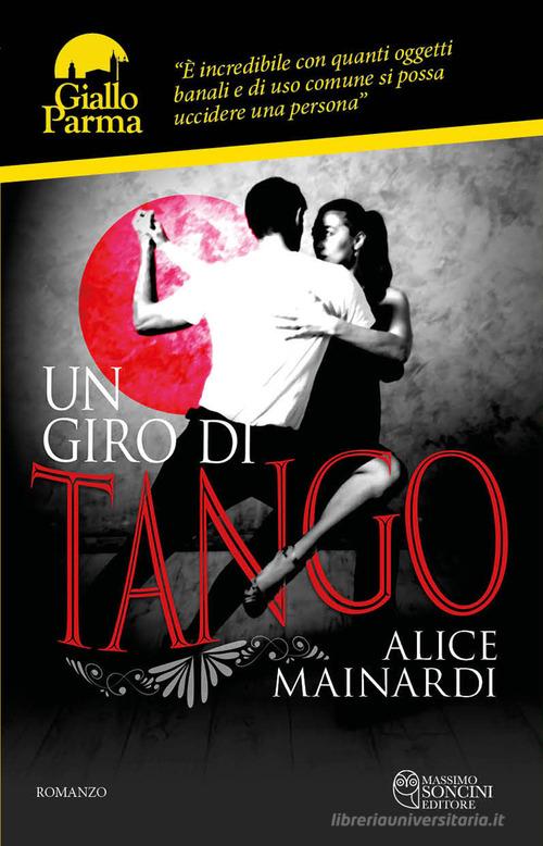 Un giro di tango di Alice Mainardi edito da Massimo Soncini