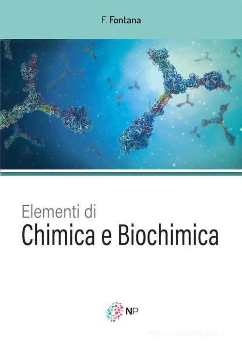 Elementi di chimica e biochimica di Francesca Fontana edito da Neural Pathways