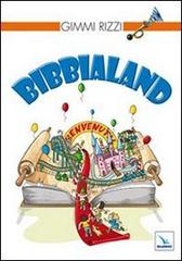 Bibbialand di Gimmi Rizzi edito da Editrice Elledici