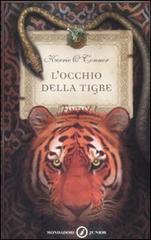 L' occhio della tigre di Kerrie O'Connor edito da Mondadori