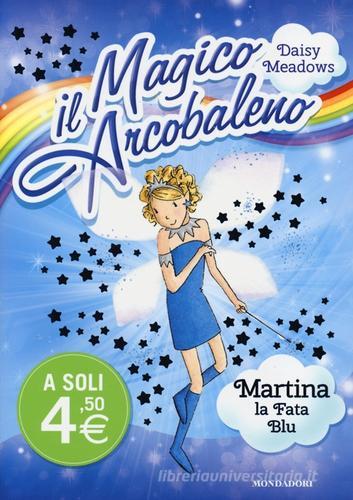Martina, la fata blu. Il magico arcobaleno vol.5 di Daisy Meadows edito da Mondadori