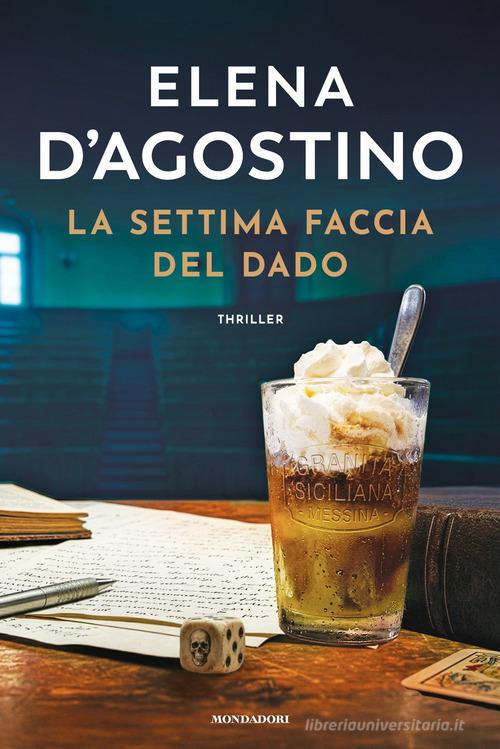 Libro La settima faccia del dado di Elena D'Agostino Omnibus di Mondadori