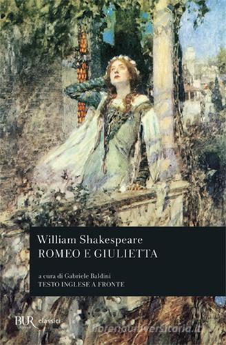 Romeo e Giulietta. Testo inglese a fronte di William Shakespeare edito da Rizzoli