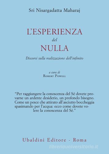 L' esperienza del nulla. Discorsi sulla realizzazione dell'infinito di Maharaj Nisargadatta edito da Astrolabio Ubaldini