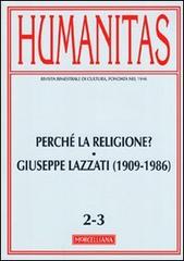 Humanitas (2011) vol. 2-3: Perché la religione? Giuseppe Lazzati (1909-1986) edito da Morcelliana