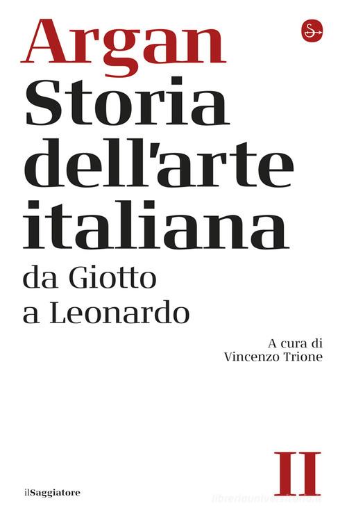 Storia dell'arte italiana vol. 2 di Giulio C. Argan edito da Il Saggiatore
