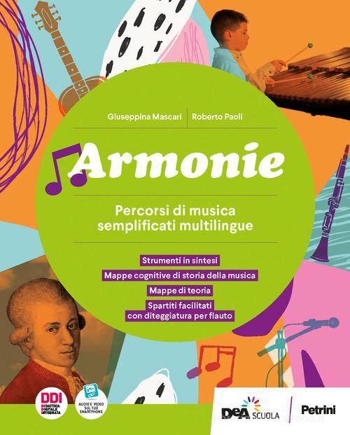 Armonie. Musica percorsi semplificati multilingue. Per la Scuola media. Con e-book. Con espansione online di Giuseppina Mascari, Roberto Paoli, Beatrice Venezi edito da Petrini