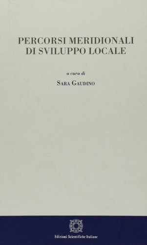Percorsi meridionali di sviluppo locale edito da Edizioni Scientifiche Italiane
