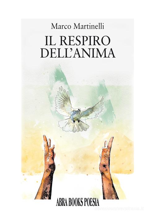 Il respiro dell'anima. Poesia di Marco Martinelli edito da Abrabooks