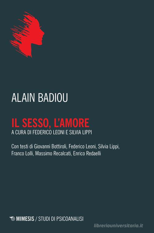Il sesso, l'amore di Alain Badiou edito da Mimesis