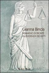 Nemmeno di fronte all'evidenza dei fatti di Gianna Binda edito da Aletti