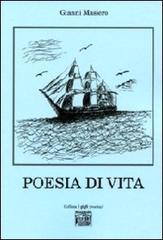 Poesia di vita di Gianni Masiero edito da Montedit