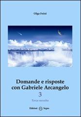 Domande e risposte con Gabriele Arcangelo vol. 3 di Olga Foini edito da Edizioni Segno