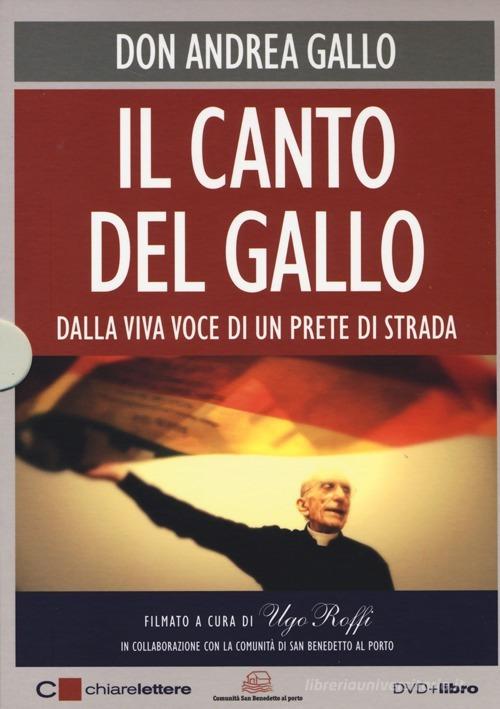 Il canto del Gallo. Dalla viva voce di un prete di strada. DVD. Con libro di Andrea Gallo edito da Chiarelettere