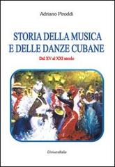 Storia della musica e delle danze cubane di Adriano Piroddi edito da Universitalia