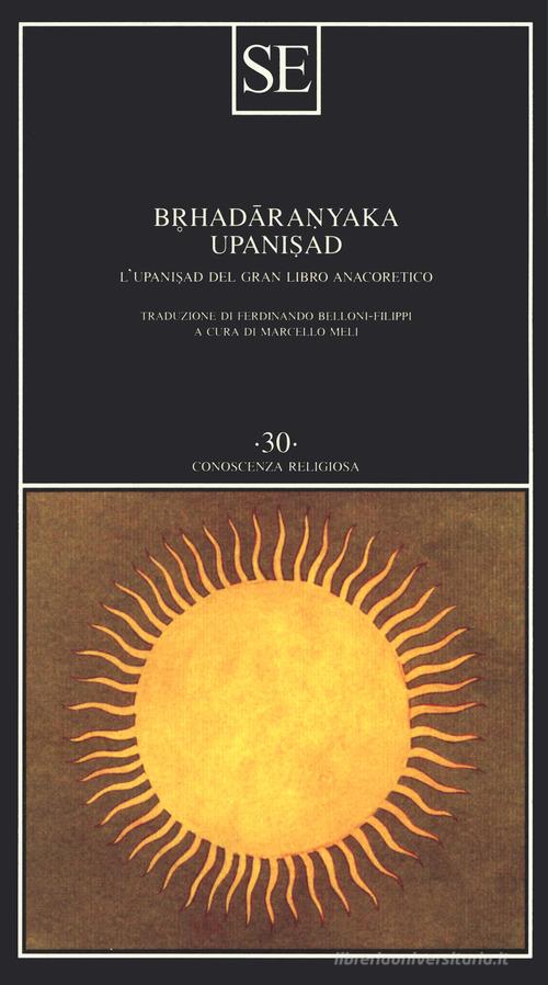 L'Upanisad nel gran libro anacoretico di Brhadaranyaka edito da SE