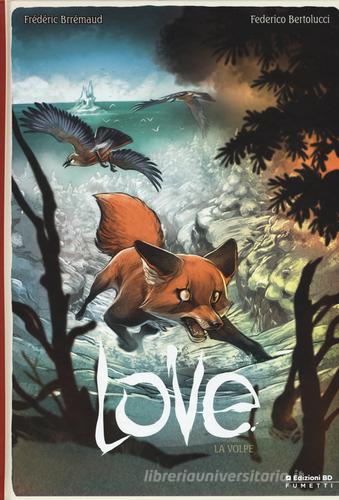 La volpe. Love vol.2 di Frédéric Brrémaud edito da Edizioni BD