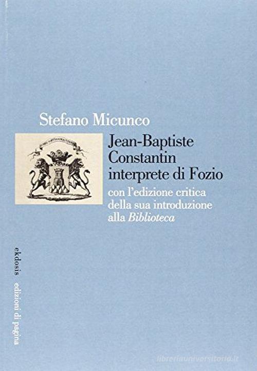 Jean-Baptiste Constantin interprete di Fozio di Stefano Micunco edito da Edizioni di Pagina