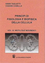 Principi di fisiologia e biofisica della cellula vol.4 di Vanni Taglietti, Cesare Casella edito da La Goliardica Pavese