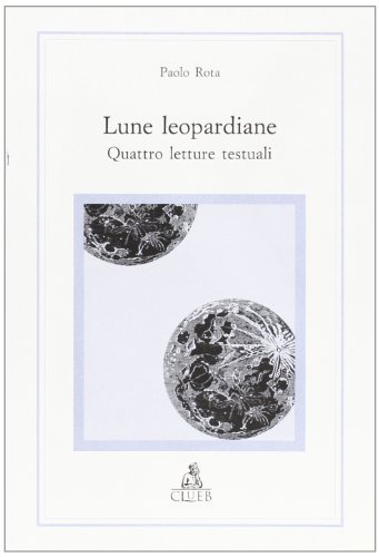 Lune leopardiane. Quattro letture testuali di Paolo Rota edito da CLUEB