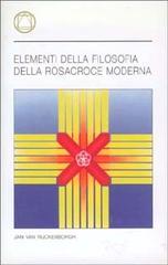 Elementi della filosofia della rosacroce moderna di Jan Van Rijckenborgh edito da Lectorium Rosicrucianum