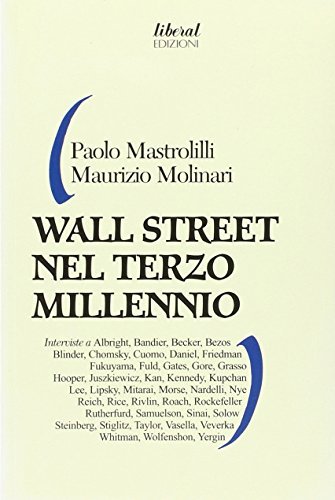 Wall Street nel terzo millennio di Paolo Mastrolilli, Maurizio Molinari edito da Fondazione Liberal