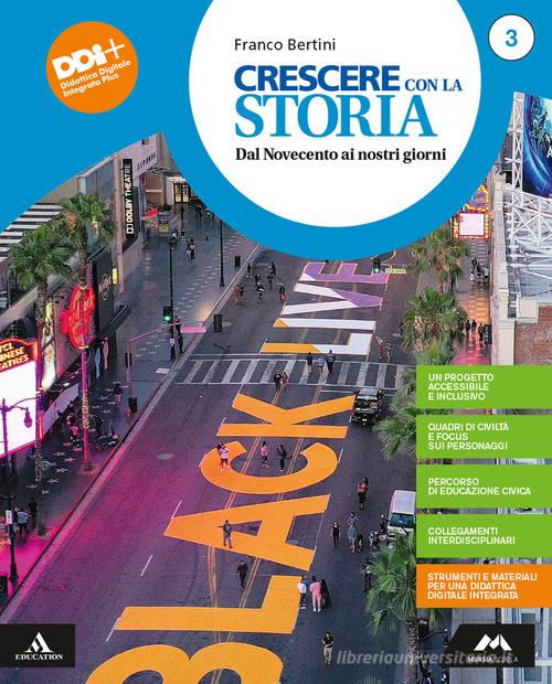 Crescere con la storia. Con Strumenti per l'esame di Stato. Per la Scuola media. Con e-book. Con espansione online vol. 3 di Franco Bertini edito da Mursia Scuola