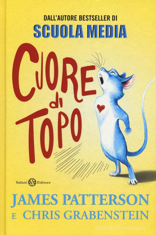 Cuore di topo di James Patterson, Chris Grabenstein edito da Salani