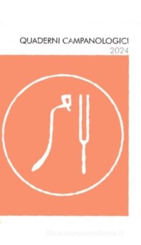 Quaderni campanologici 2024 edito da Associazione Italiana di Campanologia