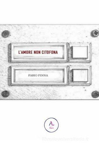 L' amore non citofona di Fabio Pinna edito da Letteratura Alternativa