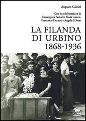 La filanda di Urbino 1868-1936 di Augusto Calzini edito da Aras Edizioni