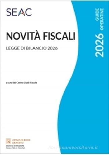 Novità fiscali. Legge di Bilancio 2026 edito da Seac
