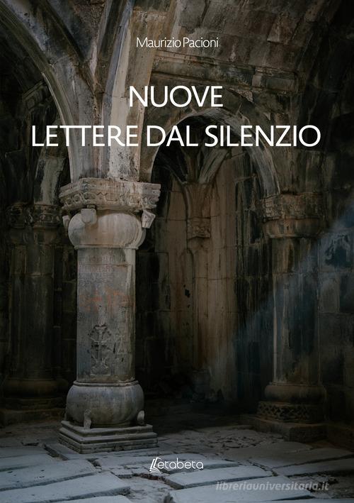 Nuove lettere dal silenzio di Maurizio Pacioni edito da EBS Print