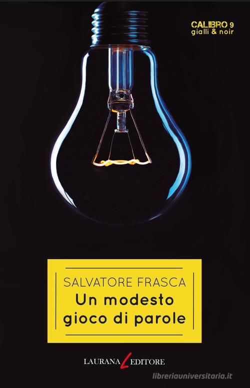 Un modesto gioco di parole di Salvatore Frasca edito da Laurana Editore