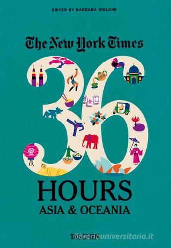 The New York Times, 36 hours: Asia & Oceania di Barbara Ireland edito da Taschen